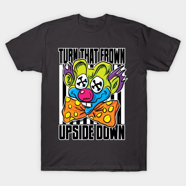 Clown Turn that Frown Upside Down T-Shirt by eShirtLabs